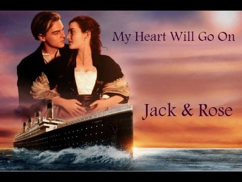 Jack & Rose - My Heart Will Go On