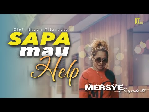 Mersye Sapulette - Sapa Mau Help (Official Music Video)