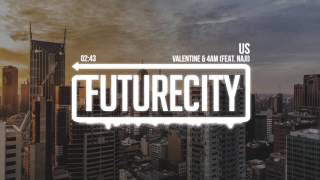 VALENTINE &amp; 4AM - Us (feat. Naji)