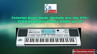 Download lagu Tutorial cara buat Acc Nada/Melody via STP/STEP program Remix KORG pa50 #Deddykian99 mp3