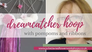 DIY | dream catcher hoop with ribbon trails | pompom maker