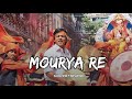 MOURYA RE SLOWED REVERB SHANKAR MAHADEVAN JAVED AKHTAR DON