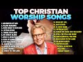 Don Moen Non Stop Playlist Top Christian Worship Songs