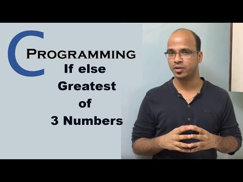C Programming Tutorial part 8 If else If Greatest of 3 Numbers