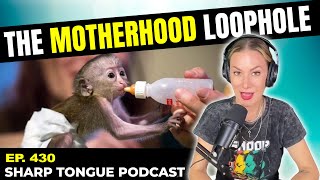The Motherhood Loophole | Jessimae Peluso | Sharp Tongue Podcast Ep. 430