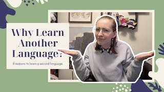 8 Reasons to Learn A Language
