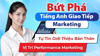 Học Tiếng Anh Giao Tiếp Chuyên Ngành Marketing|Giới Thiệu Bản Thân Cho Performance Marketing