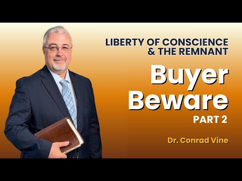 Buyer Beware Part 2 | Dr. Conrad Vine
