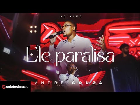 André Souza - Ele Paralisa | Clipe Oficial - Ao Vivo