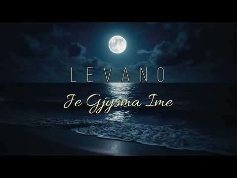Levano - Je Gjysma Ime
