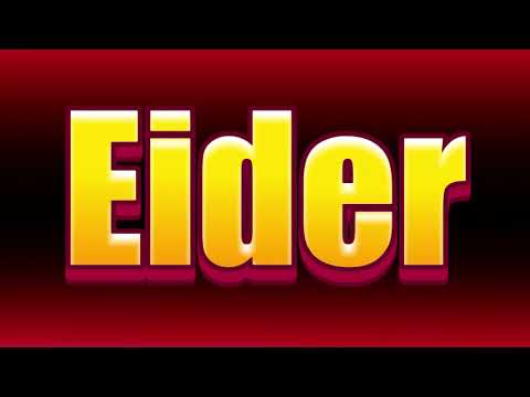 How to pronounce Eider?(SORT OF CORRRECTLY...)