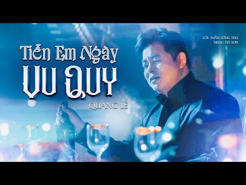 Tiễn em ngày vu quy - Quang Lê
