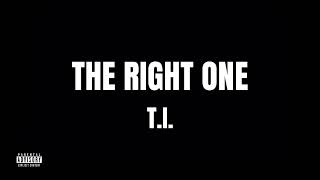T.I. - The Right One (Official Audio)