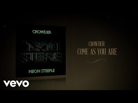 Crowder - Come As You Are (Lyric Video)