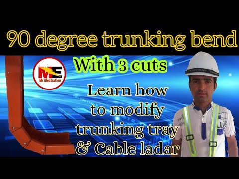 Trunking 90 degree Bend with  three cuts  | Mr Electration