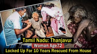 Tamil Nadu: Thanjavur woman, 72, locked up for 10 years rescued from house