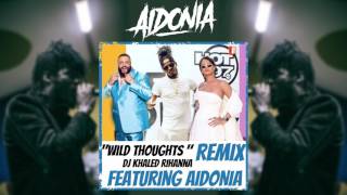 Aidonia - Wild Thoughts Remix (feat. DJ Khaled,Rihanna &amp; Bryson Tiller)