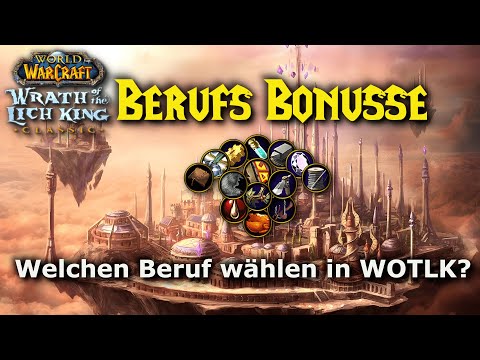 Alle neuen Berufs-Bonusse in Wotlk! Welchen Beruf soll ich nehmen?