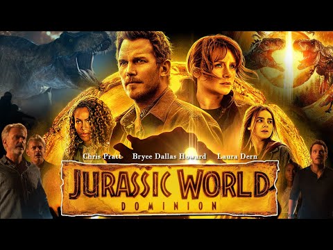 Jurassic World Dominion (2022) Movie | Chris Pratt, Bryce Dallas Howard, Laura Dern | Review & Facts