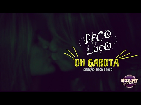 Mcs Deco e Luco - Oh Garota (Prod.Deco) (Clipe Oficial)