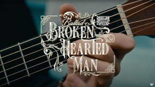 Robert Jon & The Wreck - "Ballad Of A Broken Hearted Man" - Official Music Video 2024