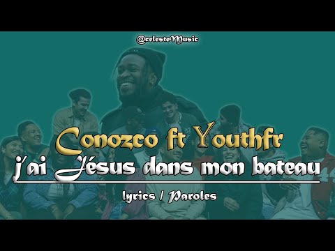 Conozco ft YouthFR - J'ai Jésus dans mon bateau (Paroles / Lyrics)