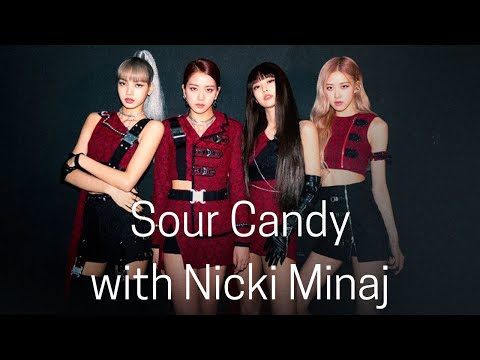 Sour Candy by Lady Gaga and BLACKPINK feat. Nicki Minaj