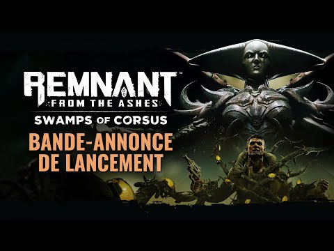 Remnant: From the Ashes - Swamps of Corsus | Bande-annonce toutes plateformes