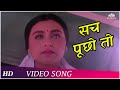 सच पूछो तो Sach Puchho Toh Full Song Mehendi 1998 Rani Mukerji Kumar Sanu Song