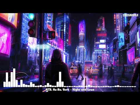 ATB, Au-Ra, York - Highs and Lows