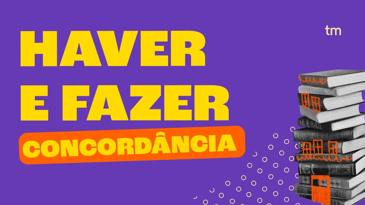 HAVER e FAZER - Concordância Verbal Sem Erro