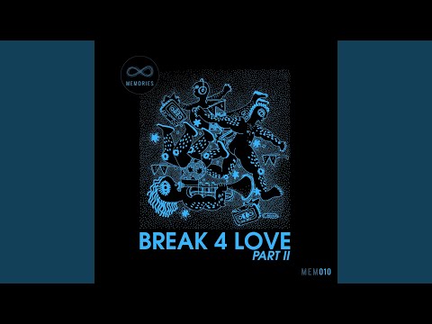 Break 4 Love (Atjazz Galaxy Aart Dub)