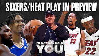 Sixers/Heat Play In Preview | I'm Not Gon Hold You #INGHY