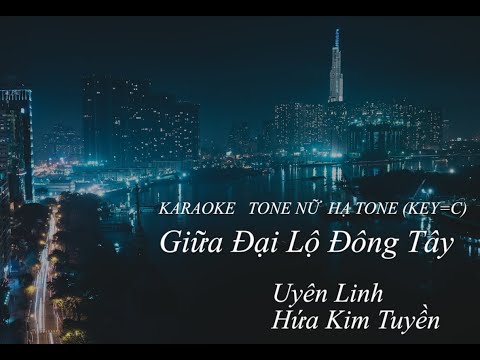 [KARAOKE TONE NỮ HẠ TONE ]Giữa Đại Lộ Đông Tây[BẢN LIVE]