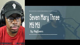 Seven Mary Three - My My REACTION!