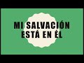 Mi salvación está en Él