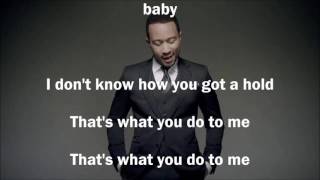 John Legend - What You Do to Me (Lyrics)