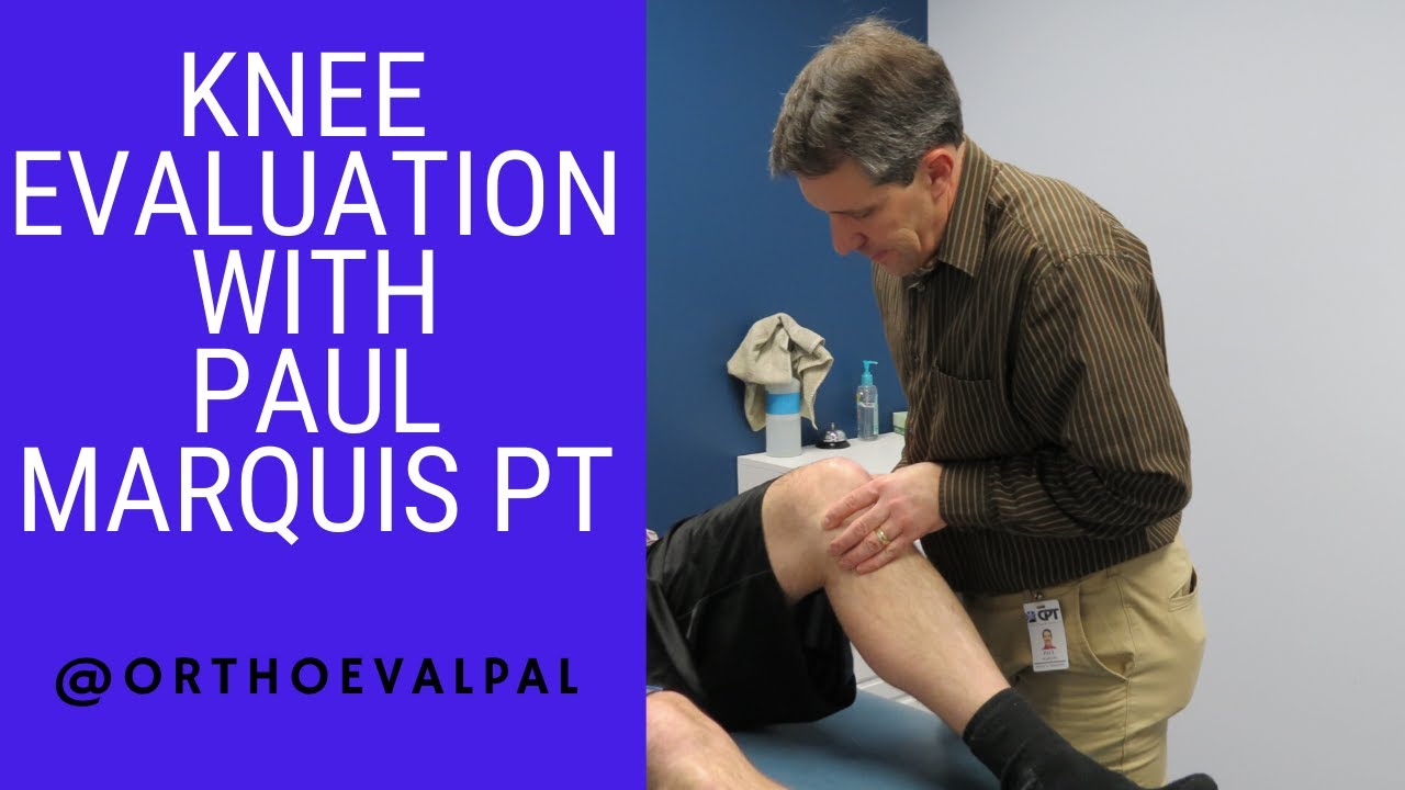 Knee Evaluation with Paul Marquis PT