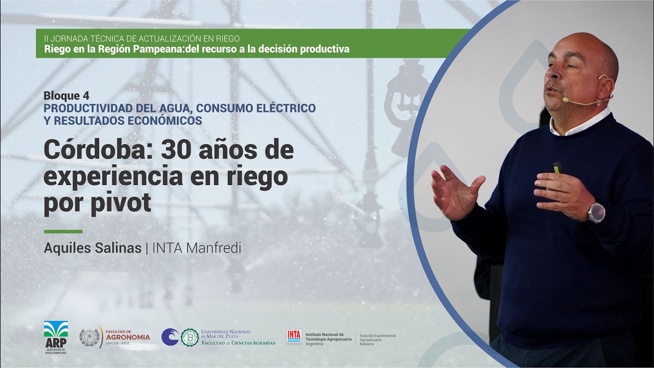 Bloque 4 | Córdoba: 30 años de experiencia en riego por pivot | Aquiles Salinas