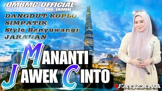 Download lagu MANANTI JAWEK CINTO Dangdut KOPLO SIMPATIK Style Banyuwangi Jaranan | FAUZANA - OMBMC  mp3