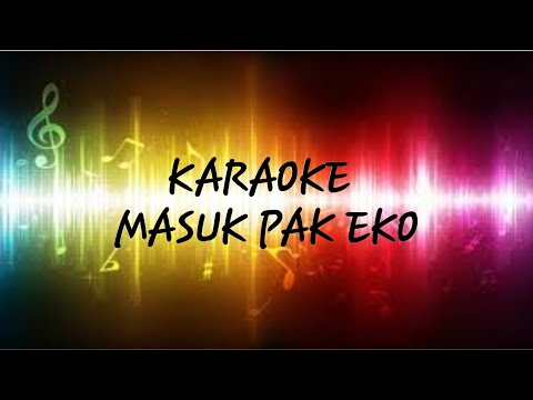 KARAOKE MASUK PAK EKO + LIRIK( FDJ EMILY YOUNG )