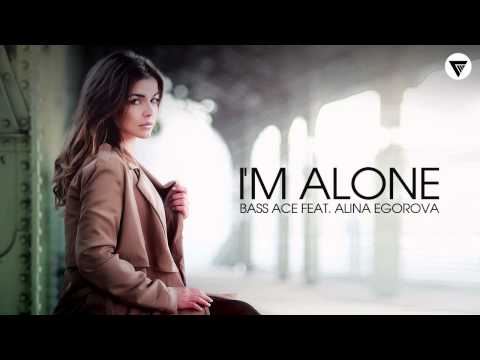 Bass Ace Feat. Alina Egorova - I'm Alone [Clubmasters Records]