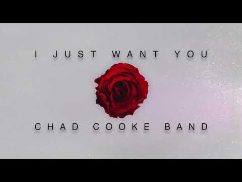 Chad Cooke Band - I Just Want You (Official Lyric Video)
