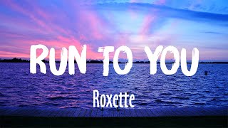 Run To You - Roxette (Lyrics/Vietsub)