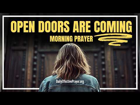 God’s Favor Is Chasing You Down—GET READY FOR OPEN DOORS | Blessed Morning Prayer To Start Your Day
