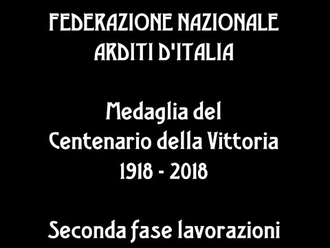 FNAI - Seconda fase realizzazione Medaglia Commemorativa Centenario della Vittoria 1918 – 2018