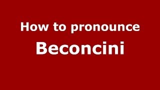 How to pronounce Beconcini
