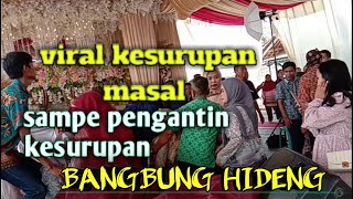 Download lagu VIRAL BANGBUNG HIDEUNG KESURUPAN MASAL SAMPE PENGANTIN KESURUPAN mp3