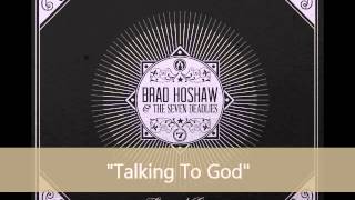 Brad Hoshaw & the Seven Deadlies - Talking To God (Album Version)