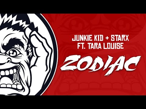 Junkie Kid & STARX Ft. Tara Louise - ZODIAC (Original Mix)